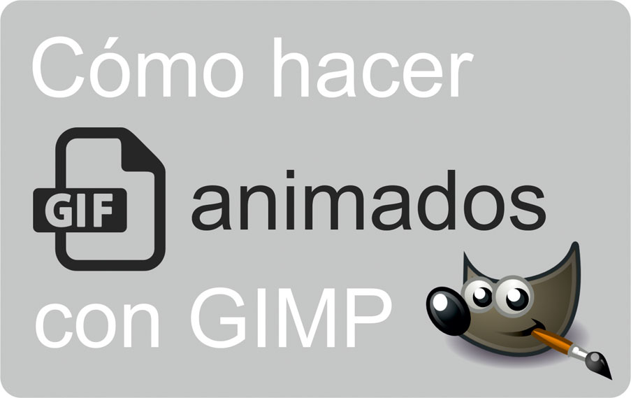 Hacer GIFs con GIMP